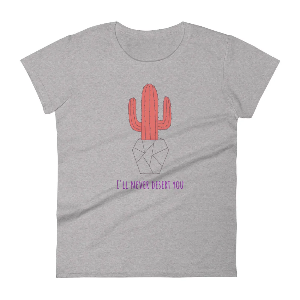 'I'll never desert you' women's short-sleeved t-shirt
