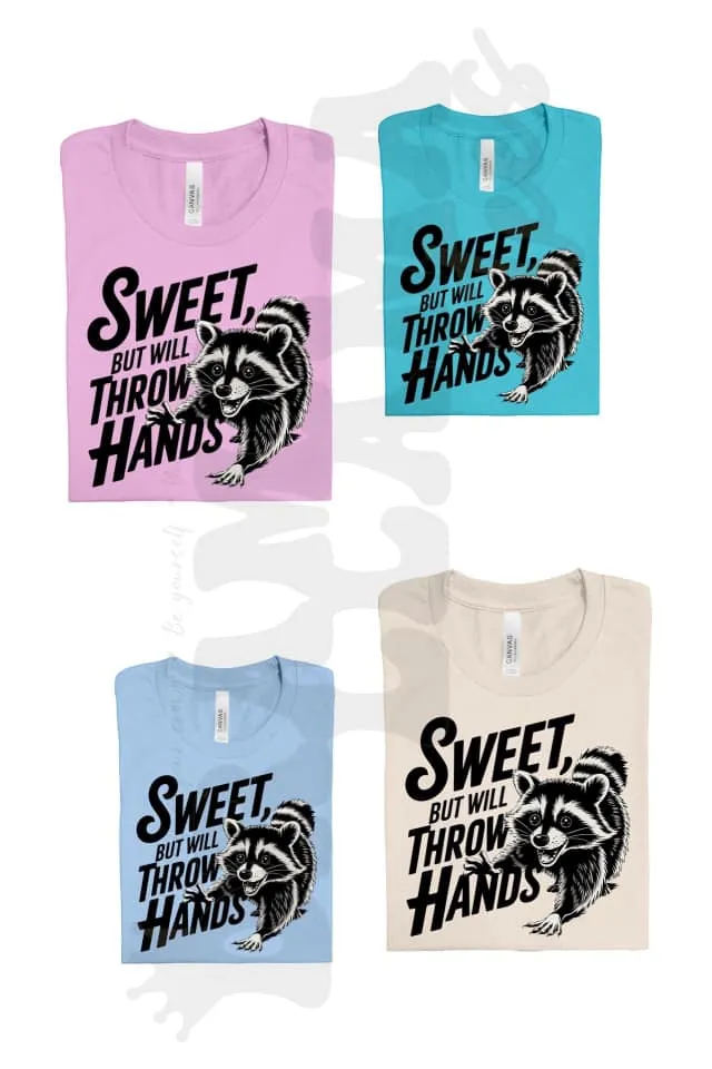 Sweet But Will Throw Hands 2: Pre-Order *Multiple Color Options*