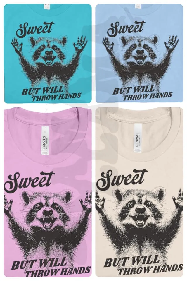 Sweet But Will Throw Hands: Pre-Order