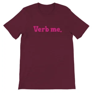 Verb me.  -  Premium Unisex Crewneck T-shirt